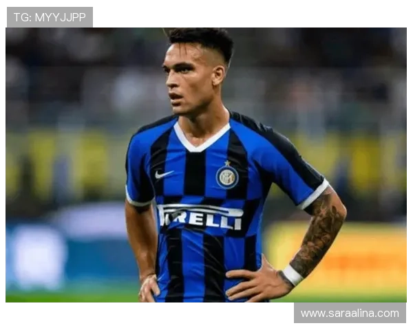 劳塔罗生涯跃迁解析：从竞技队新星到国米锋线领袖